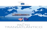 EL PACTO TRANSATLÁNTICO - European Parliament · PACTO EL ¿QUIÉN NEGOCIA? ¿QUIÉN DECIDE? Desde hace un año, la UE y los EEUU negocian un acuerdo de libre comercio, la Asociación
