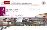 Biblioteca de la UNIVERSIDAD COMPLUTENSE DE MADRIDwebs.ucm.es/BUCM/servicios/guia_alumnos_2005.pdf · 2005-11-25 · Fondo actual Albergado en las bibliotecas de centros y formado