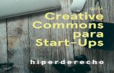 GUÍA Creative Commons para Start-Ups - …...Herramientas Creative Commons para tu Start-Up Filosofía de trabajo Licencias Creative Commons Contenidos licenciados Una manera en que