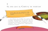 1 El dia quE El Cargol va marxar · 2018-01-11 · 11 1 El dia quE El Cargol va marxar o i no aig! deu, gol La Vaca va trobar la nota del Cargol penjada a la porta de la nevera. Venia