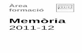 memoria 2011 12 - ajuntament.barcelona.cat · Memòria 2011-12 – Àrea Formació permanent 3 Objectius valoració Objectius Compliment Grau assoliment Col·laborar en la producció
