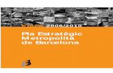 Pla Estratègic Metropolità de Barcelona · El possible trànsit d’un 1r Pla cap a la formulació d’un possible 2n Pla no té gaire sen-tit, per l’absència de ruptures tendencials