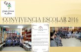CONVIVENCIA ESCOLAR 2016 - Colegio Colonos de Alerce · PDF file CONVIVENCIA ESCOLAR 2016. EQUIPO DE CONVIVENCIA ESCOLAR • Andrea González : Encargada de Convivencia Escolar ( 7º