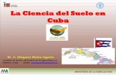 La Ciencia del Suelo en Cuba · Las décadas de los años 70 y 80, son años de un impetuoso desarrollo de la Ciencia del Suelo en Cuba, en los que se contó con asesoría soviética,