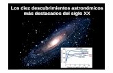 Diez mayores descubrimientos · más destacados del siglo XX. 1: Otras galaxias • En 1923 Edwin Hubble encuentra una variable cefeida en M31 y calcula la distancia a esta basándose