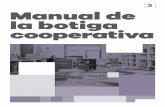 3 Manual de la botiga cooperativa - Barcelona · cooperatives dinamitzen nous mercats, creen ocupació i ajuden a regenerar els entorns urbans. 1. El gran actiu del comerç de proximitat