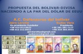 A.C. Defensores del bolívar · 2014-12-30 · 2013 en Venezuela • Las devaluaciones de 4,30 a 6,30 bolívares por dólar (47%) y de mas del 100% en las subastas oficiales han ocasionado
