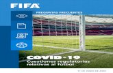 COVID-19: Cuestiones regulatorias relati- vas al fútbol · COVID-19: Cuestiones regulatorias relati-vas al fútbol Preguntas frecuentes (Versión 1.0) 10 de junio de 2020 PREGUNTAS