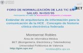 Montserrat Robles · Participación en Taller de Normalización, Integración y Lenguajes Estándar de arquitectura de información para la comunicación de la HCE . Concepto de historia
