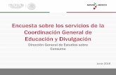 Presentación de PowerPoint - gob.mx · Encuesta sobre los servicios de la Coordinación General de Educación y Divulgación Dirección General de Estudios sobre Consumo ... 84.6%Cuenta