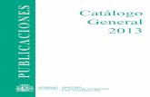 Catálogo(IVA incluido) PUBLICACIONES General 2013 · Internacional para el Desarrollo e Instituto Cervantes. En cada Unidad Editora se integran las publi-caciones de los centros