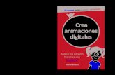 Crea animaciones digitales...animaciones digitales Derek Breen Anima tus propias historias con Scratch ® Crea animaciones digitales Derek Breen 001-128 Animaciones digitales.indd