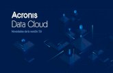 Acronis Data Cloud - Novedades de la versión 7 · 2020-03-20 · a través de OAuth 2.0 Fácil de utilizar Eficaz Segura 3 ACRONIS DATA CLOUD ... • Proteja automáticamente nuevos