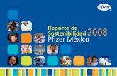 Reporte de 2008 Sostenibilidad Pfizer México€¦ · Este primer reporte de sostenibilidad informa sobre nuestro desempeño durante 2008. El contenido es resultado de un proceso