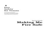 Safety for Texans · died in fires. The State Fire Marshal’s Office is committed to reducing this alarming statistic. Analysis of fire statistics shows that the vast majority of