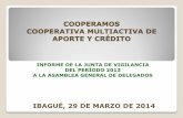 COOPERAMOS COOPERATIVA MULTIACTIVA DE APORTE Y … 2013/INFORME...Se realizó el Informe de Actividades de la Junta ... General de Delegados de Marzo de 2013. En el mes de abril, se