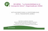 SD-AENA. La Sostenibilidad en el transporte Aéreo ... · eficientes en el consumo de combustible que los reactores de la década de 1960: (3,5 litros por 100 pasajeros-kilómetro)