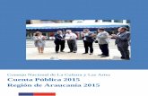 Consejo Nacional de La Cultura y Las Artes Cuenta Pública 2015 … · 2019-12-12 · Cultura. - Coloquio de Lengua Mapuche. El propósito fue diagnosticar el estado actual del mapuzugun
