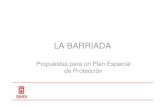LA BARRIADA - Ayuntamiento de Soria · 2016-06-03 · La transformación de la Barriada se ha producido progresivamente, y en diferentes épocas. Con el paso del tiempo los propietarios