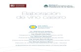 Elaboración de vino casero · 2012-10-14 · el aporte de masa crítica calificada para la capacitación integral de los productores-elaboradores de vinos caseros. La presente publicación