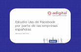 Estudio Uso de Facebook por parte de las empresas españolas€¦ · En España hay actualmente 13.823.080 usuarios en Facebook***, con una penetración en la población del 29,72%,