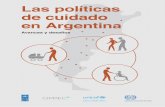 Las políticas de cuidado en Argentina...al cuidado que, a partir de su reconocimiento como un derecho, no solo incluya un papel más activo del Estado y de los mercados, sino que