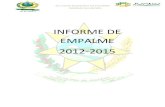 INFORME DE EMPALME - palermo-huila.gov.co · INFORME DE GESTION a 0 INFORME DE EMPALME 2012-2015 . INFORME DE EMPALME 2015 1 CATEGORÍA DE DESARROLLO ... GIM EDUCACION CULTURA Y FE