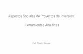 Aspectos Sociales de Proyectos de Inversión: Herramientas …€¦ · Aspectos Sociales de Proyectos de Inversión: Herramientas Analíticas Prof. Alberto Simpser. Objetivos Objetivo