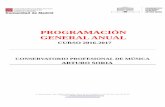 PROGRAMACIÓN GENERAL ANUALconservatorioarturosoria.org/.../2013/04/PGA-2016-17.pdf · 2018-08-06 · PROGRAMACIÓN GENERAL ANUAL CURSO 2016-2017 CONSERVATORIO PROFESIONAL DE MÚSICA