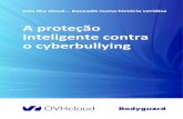 A proteção inteligente contra o cyberbullying · 2020-03-23 · “Nunca fui vítima de cyberbullying, mas cresci com as redes sociais e pude observar os danos que o ódio virtual