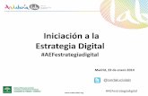 Iniciación a la Estrategia Digital - Andalucia LabEstrategia Digital #AEFestrategiadigital . #AEFestrategiadigital Llegó Internet…. #AEFestrategiadigital Nuevo mercado. Un nuevo