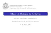 Clase 11: Sistema de Archivosrntoro/intro/11/C11.pdf · 2020-05-10 · Sistema de archivos Sistema de archivos Es la forma en que el sistema operativo guarda y organiza su memoria