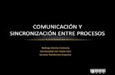 COMUNICACIÓN Y SINCRONIZACIÓN ENTRE PROCESOS · 2019-11-11 · OBJETIVOS Comunicación y sincronización entre procesos SISTEMAS OPERATIVOS 2 • Presentar los motivos que justifican