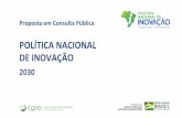 POLÍTICA NACIONAL DE INOVAÇÃO · 2019-11-29 · Estimular a inovação aberta Estimular a implementação da política institucional de inovação nas Instituições de Ciência