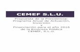 CEMEF S.L.U.cemef.com/pdf/PAIF 2016.pdf · 2016-10-17 · La Ley 27/2013, de 27 de diciembre, de racionalización y sostenibilidad de la Administración ... pago del 50% restante