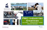 PMC Industrias Creativas€¦ · TIC’s Son las áreas con mayor valor agregado potencial, además de creciente vinculación entre ellas, lo que beneficia su Diseño Música desarrollo.