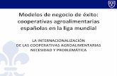 Modelos de negocio de éxito: cooperativas agroalimentarias españolas en … · 2020-04-15 · La Crisis y el Sector AA El sector agroalimentario es de los pocos que están resistiéndose