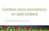 Cambios socio-económicos en Ipetí-Emberá...Co-supervisión por Xoco Shinbrot de CSU La historia del proyecto: 2003-2018 Tierra collectiva Ipetí-Emberá Primera encuesta en 2004
