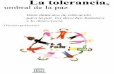 La Tolerancia, umbral de la paz - WordPress.com · La tolerancia en el aula, en todas las asignaturas, en todos los niveles y en cada país 31 Inculcar mediante la costumbre: la tolerancia