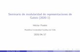 Seminario de modularidad de representaciones de Galois ... · PDF file Seminario de modularidad de representaciones de Galois (2020-1) H ector Past en Ponti cia Universidad Cat olica