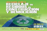 Jornada sobre RECICLAJE RESIDUOS CONSTRUCCIÓN Y …...las tres ediciones del Curso de Construcción Sostenible y Reciclaje de Residuos (2008, 2009 y 2010), han sido recopiladas en