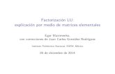 Factorización LU: explicación por medio de matrices ...esfm.egormaximenko.com/numerical_methods/LU... · Requisitos para comprender bien esta presentaci´on 1 Matrices triangulares
