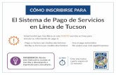 Sistema de Pago de Servicios en Línea de Tucson · El Sistema de Pago de Servicios en Línea de Tucson Usted tendrá que inscribirse en este NUEVO servicio en línea para vincular