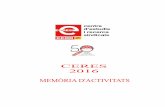 Memòria CERES 2016(llibres, DVD, CD-ROM, etc.) Documentació Adquirida pel CERES Donatius diversos de la CONC, GTJ, CEPROM 9 Donatius de l’Arxiu Històric – Fundació Cipriano