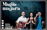 El show - magiamajara.com · magia de Juan Tamariz. La compañía Magia Majara está formada por tres locos apasionados por la magia, con ganas de ilusionar, divertir y maravillar