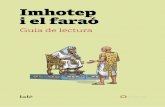 Imhotep i el faraó · 2020-03-29 · perspectiva de l'èxit personal a la de procurar aportar alguna cosa a la gran tasca col·lectiva de la humanitat. Una humanitat de la qual els