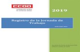 Registro de la Jornada de Trabajo · 2019-05-14 · trabajo (turnos, trabajo nocturno), del respeto a los derechos de conciliación o de desconexión digital, entre otros. La forma