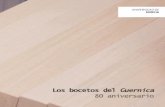 Los bocetos del Guernica 80 aniversario · 2017-04-03 · Los bocetos del Guernica 80 aniversario PAG. 01 - PORTADA. Agradecimientos Servicio de Cultura EXPOSICIÓN Comisariado Francisco