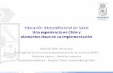Educación Interprofesional en Salud · Temario •Contexto global --- regional --- local •Experiencia en Chile •Elementos a considerar para su incorporación a nivel curricular.