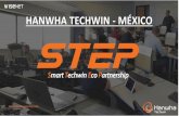 HANWHA TECHWIN - MÉXICO · socios y el documento de confidencialidad Compromiso con un Plan de ventas y Marketing acordado con Hanwha Techwin Wisenet Professional Certification Disponibilidad